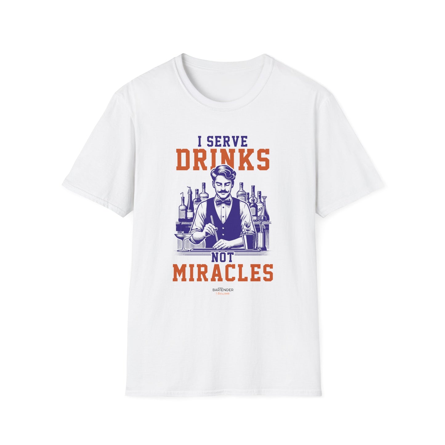 "I Serve Drinks, Not Miracles" Softstyle T-Shirt