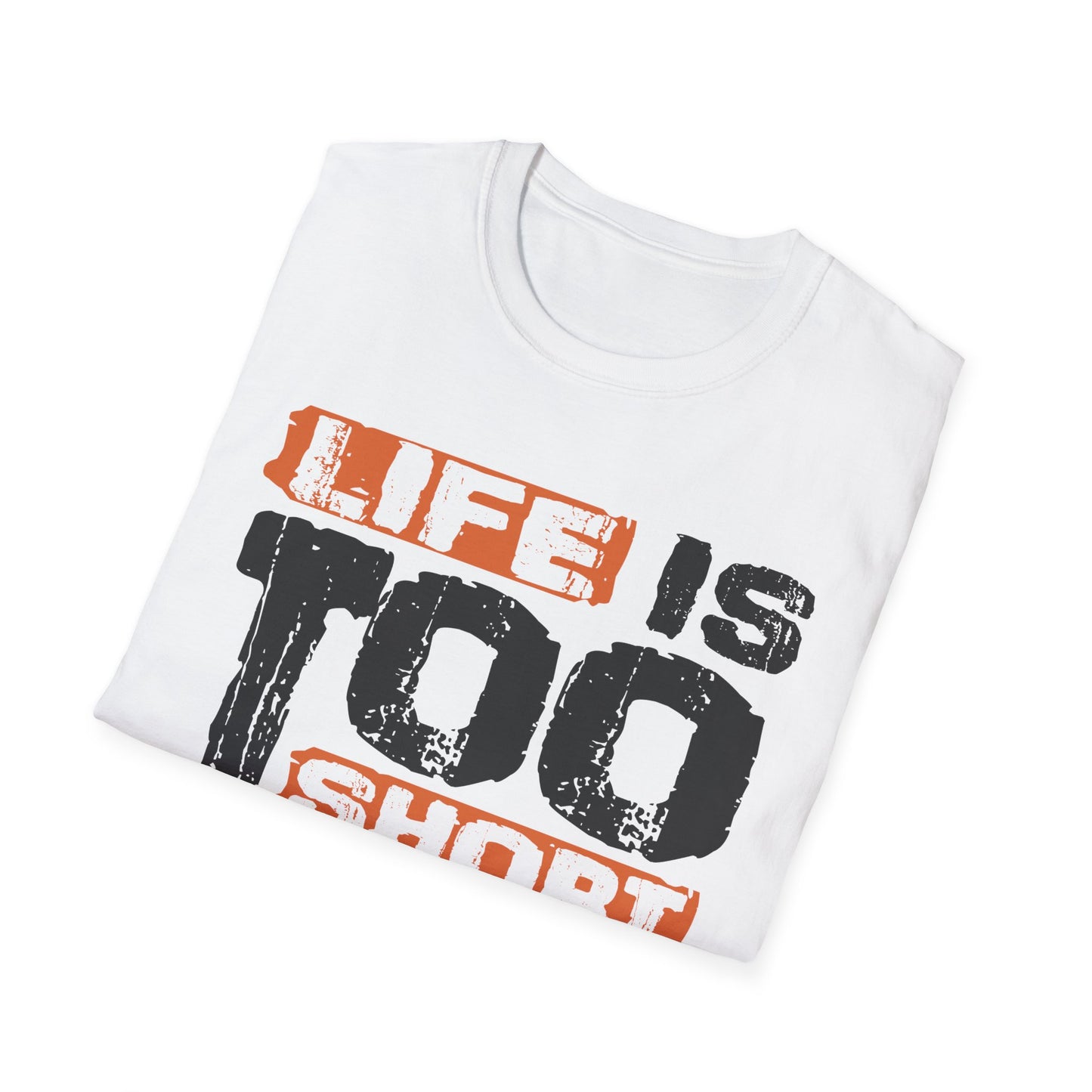 "Life Is Too Short for Bad Drinks" Softstyle T-Shirt