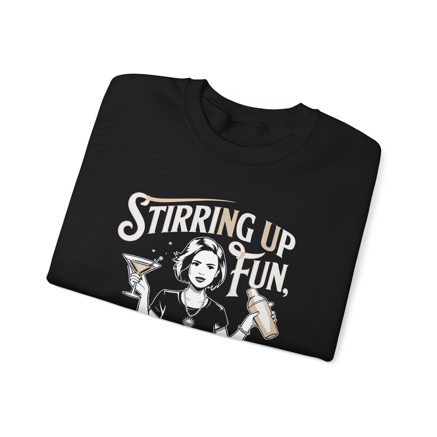 "Stirring up fun one drink at a time" Bartender Sweatshirt