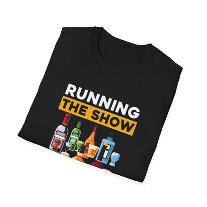 "Running the Show One Drink at a Time" Unisex Softstyle T-Shirt