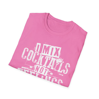 "I Mix Cocktails, Not Feelings" Bartender Tee