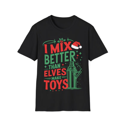 “I Mix Better Than Elves Make Toys” Unisex Softstyle T-Shirt