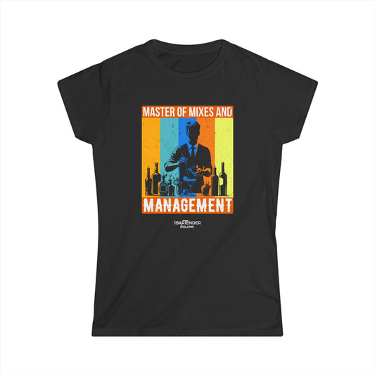 "Master of mixes and management" Women's Bartender Tee