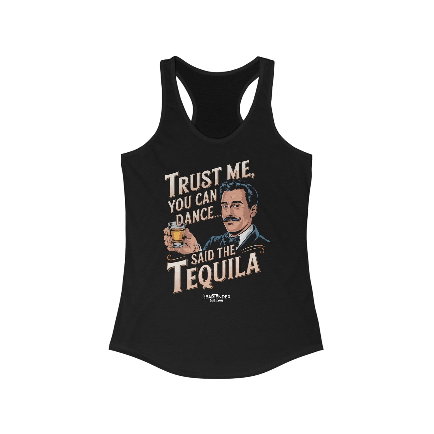 "Trust me you can dance said the tequila" Women's Bartender Tank Tops