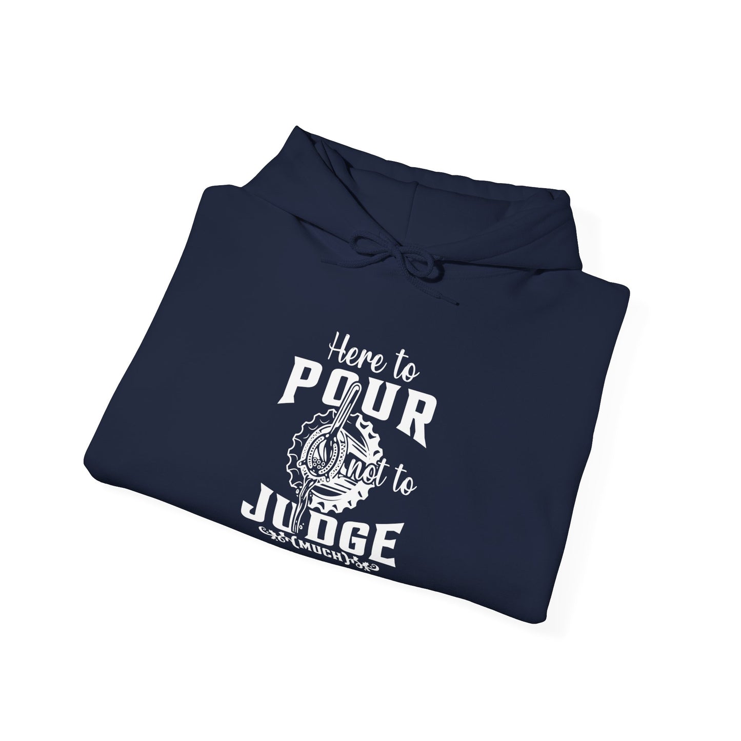 "Here to pour not to judge much" Bartender Hooded Sweatshirt