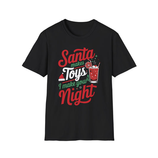 “Santa makes toys, I make your night,” Unisex Softstyle T-Shirt