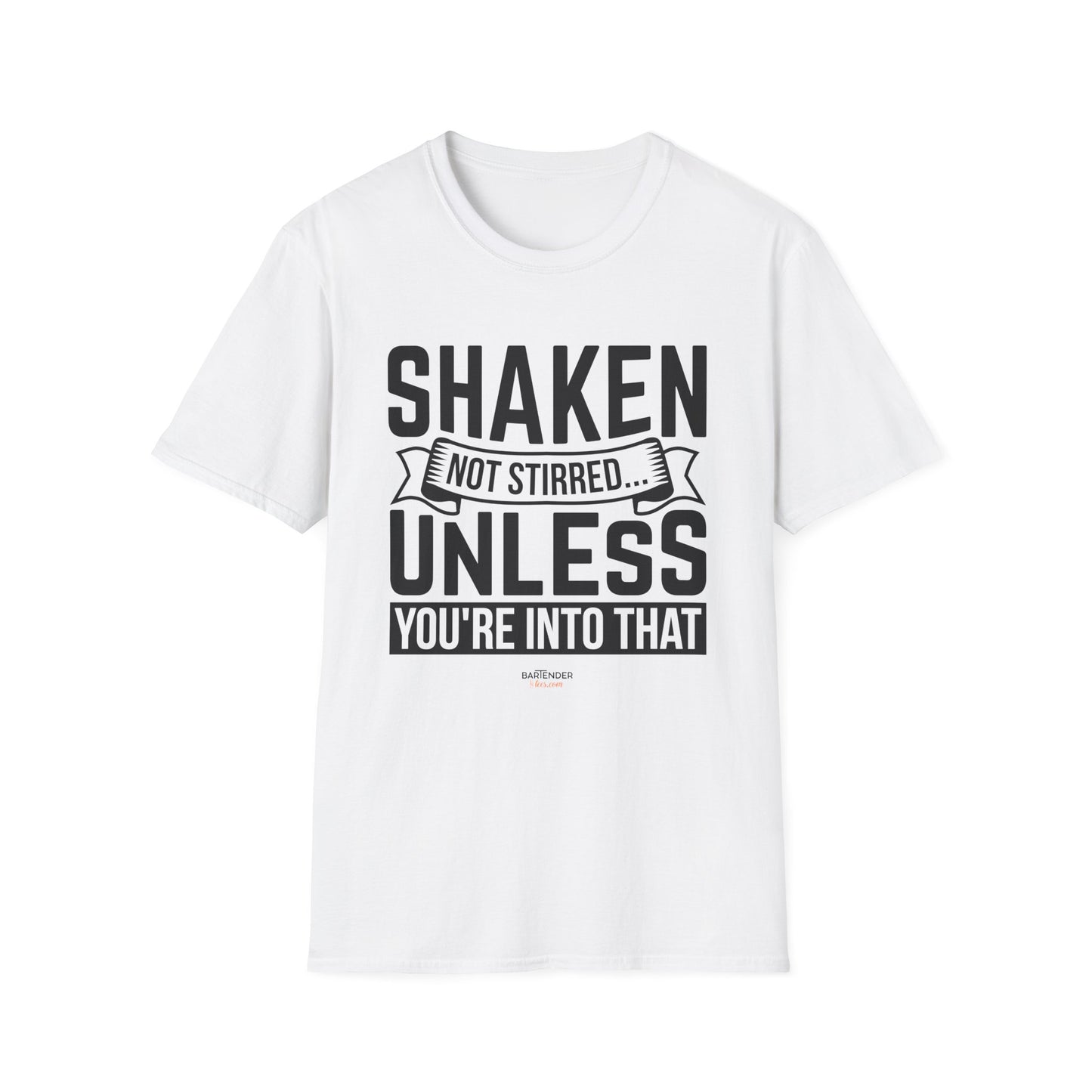 "Shaken Not Stirred Unless You're Into That" Men's Bartender Tee