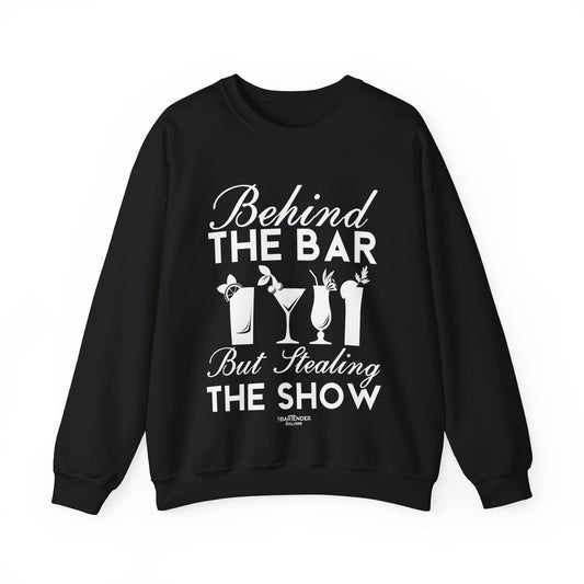 "Behind the Bar, But Stealing the Show" Bartender Sweatshirt