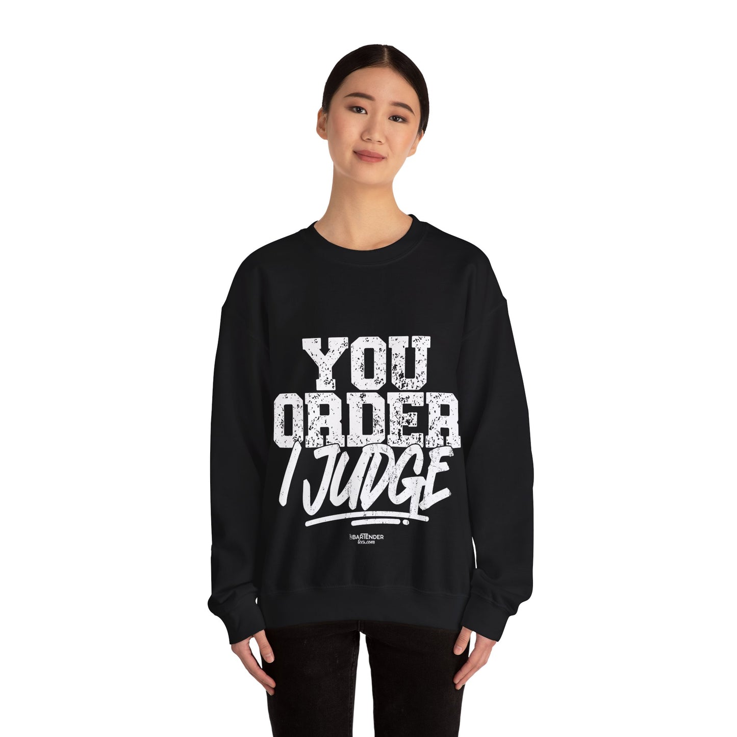 "Your order I Judge" Bartender Sweatshirt