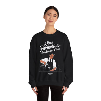 "I pour perfection one drink at a time" Bartender Sweatshirt