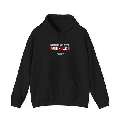 "Bartenders do it better with a twist" Bartender Hooded Sweatshirt