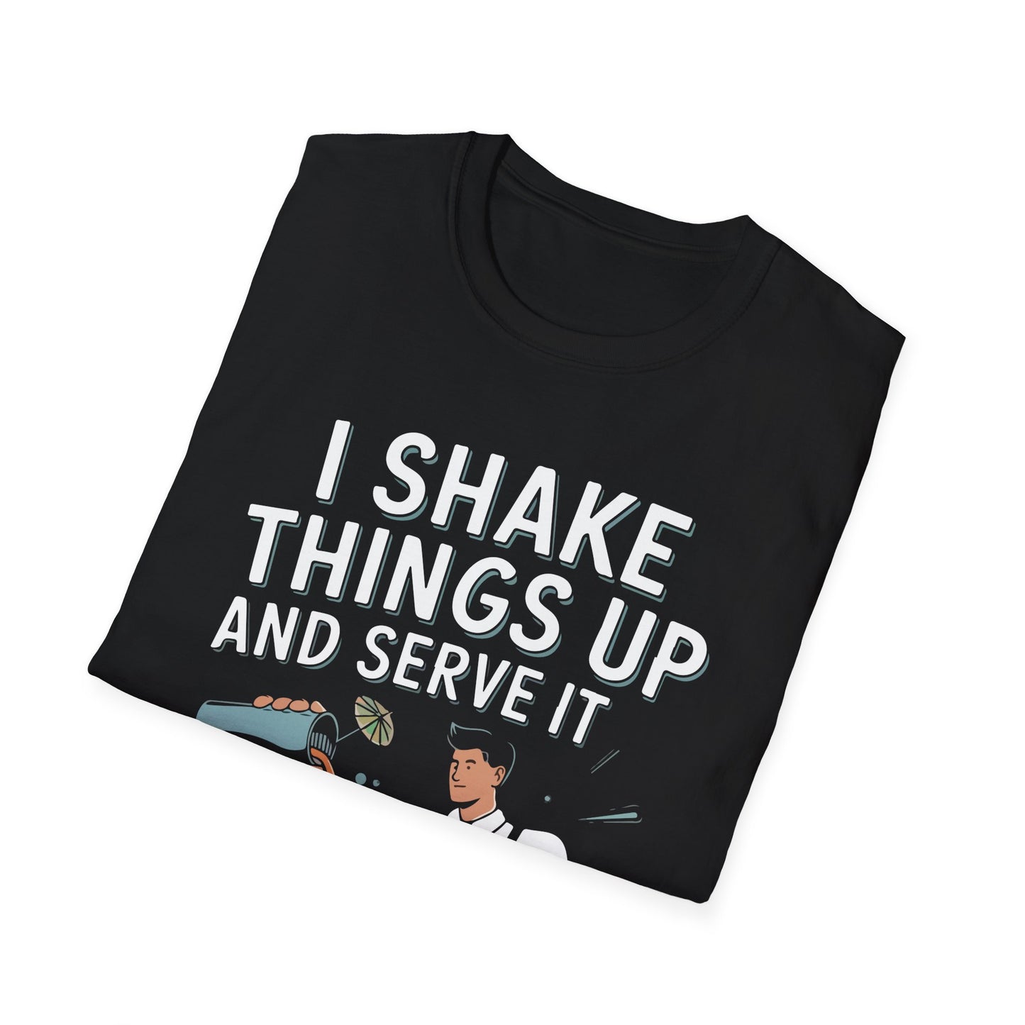 "I Shake Things Up and Serve It with Style" Softstyle T-Shirt