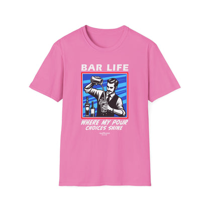 "Bar Life Where my Pour Choices Shine" Men's Bartender Tee