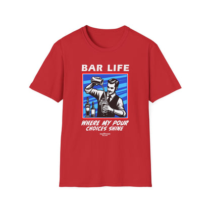 "Bar Life Where my Pour Choices Shine" Men's Bartender Tee