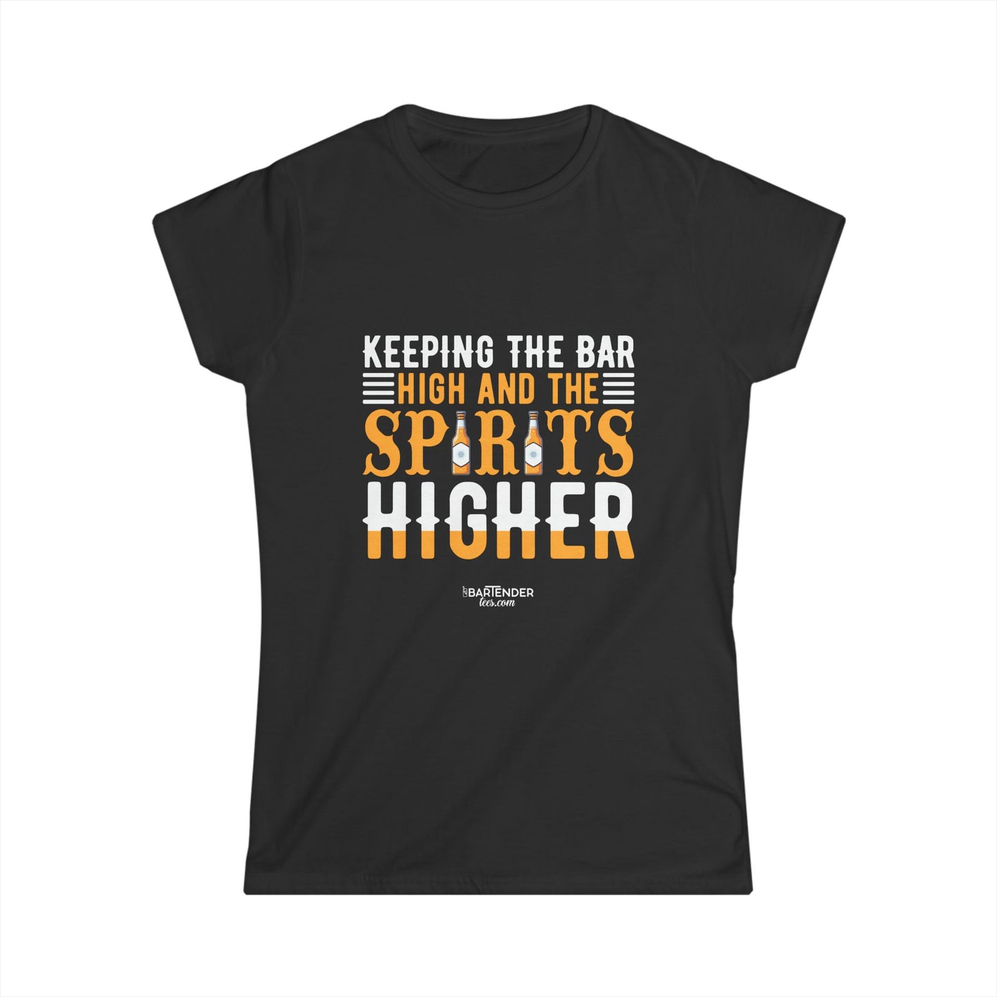 "Keeping the bar high and the spirits higher" Women's Bartender Tee