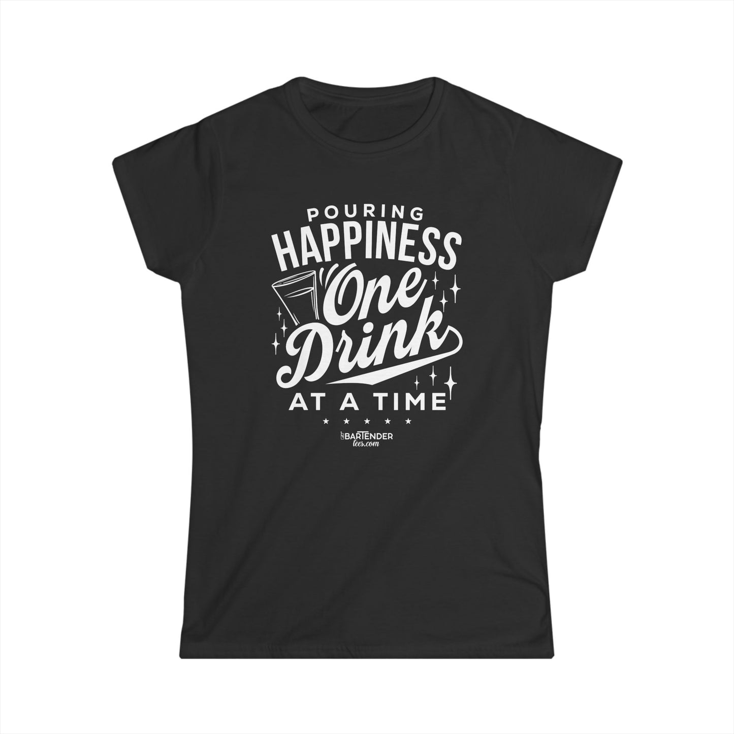 "Pouring happiness one drink at a time" Women's Bartender Tee