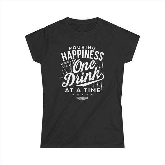 "Pouring happiness one drink at a time" Women's Bartender Tee