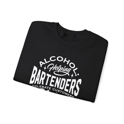 "Alcohol helping bartenders tolerate customers" Bartender Sweatshirt