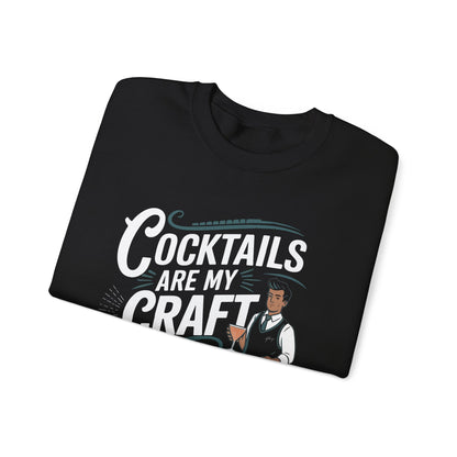 "cocktails are my craft confidence is my style" Bartender Sweatshirt