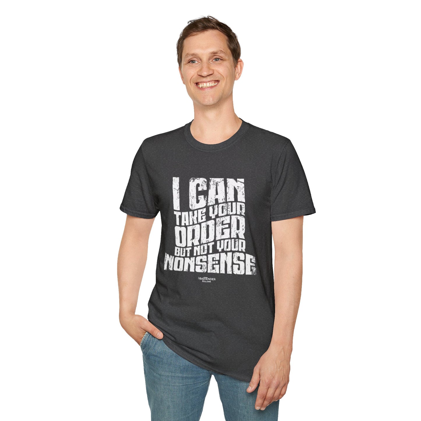 "I Can Take Your Order But Not Your Nonsense" Men's Bartender Tee