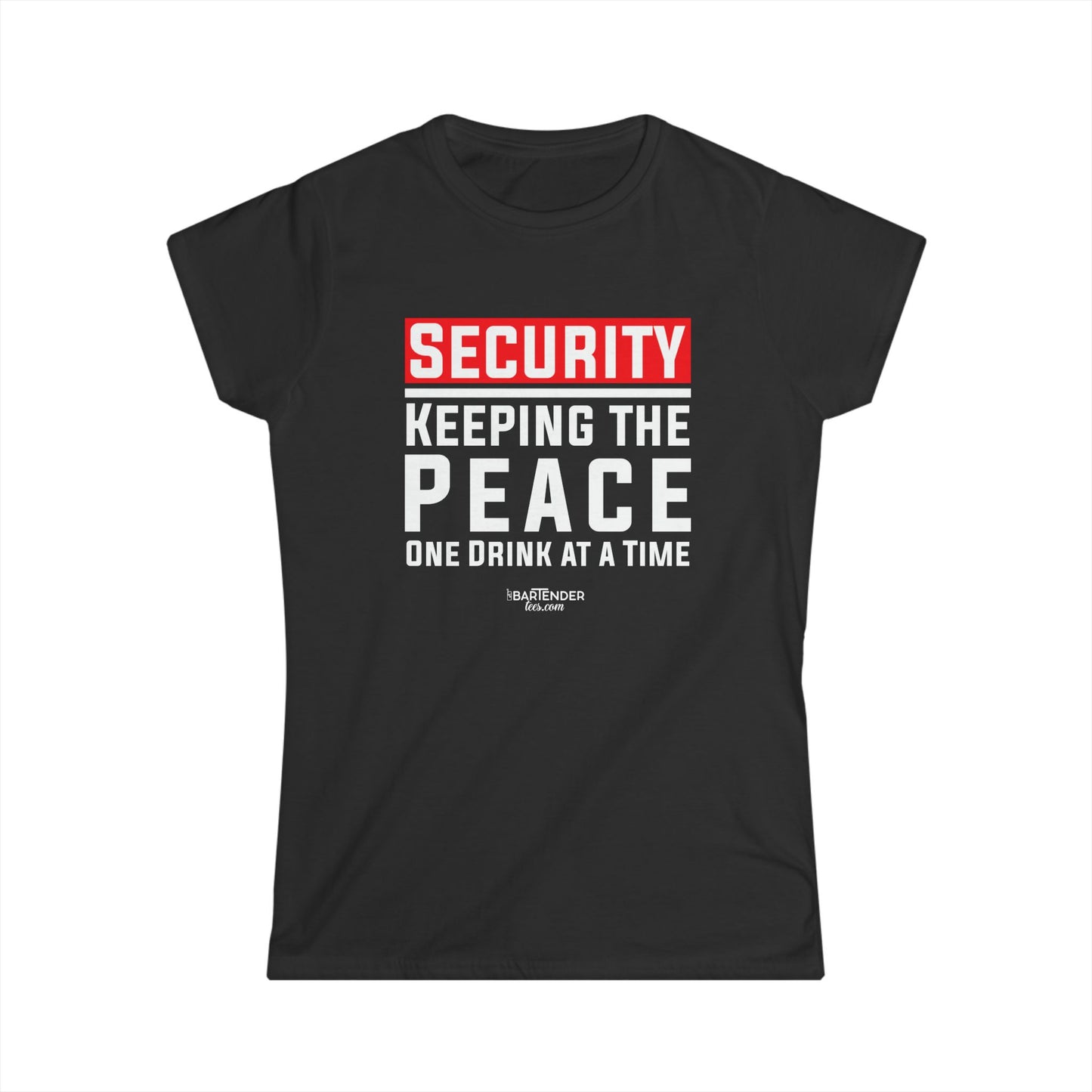 "Security  Keeping the Peace, One Drink at a Time" Women's Bartender Tee