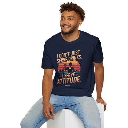 "I Don’t Just Serve Drinks, I Serve Attitude" Bartender Tee