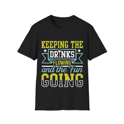 "Keeping the Drinks Flowing and the Fun Going" Unisex Softstyle T-Shirt