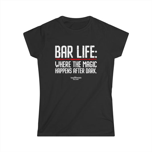 "Bar Life Where the Magic Happens After Dark" Women's Bartender Tee