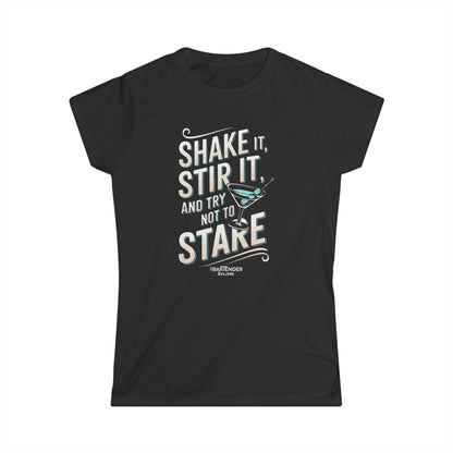 "Shake it stir it try not to stare" Women's Bartender Tee