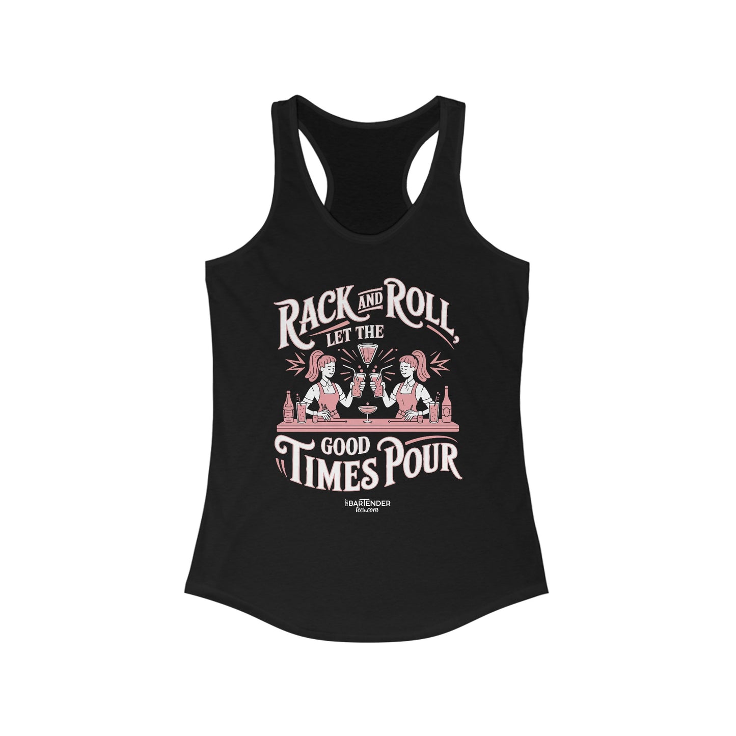 "Rack and roll let the good times pour" Women's Bartender Tank Tops