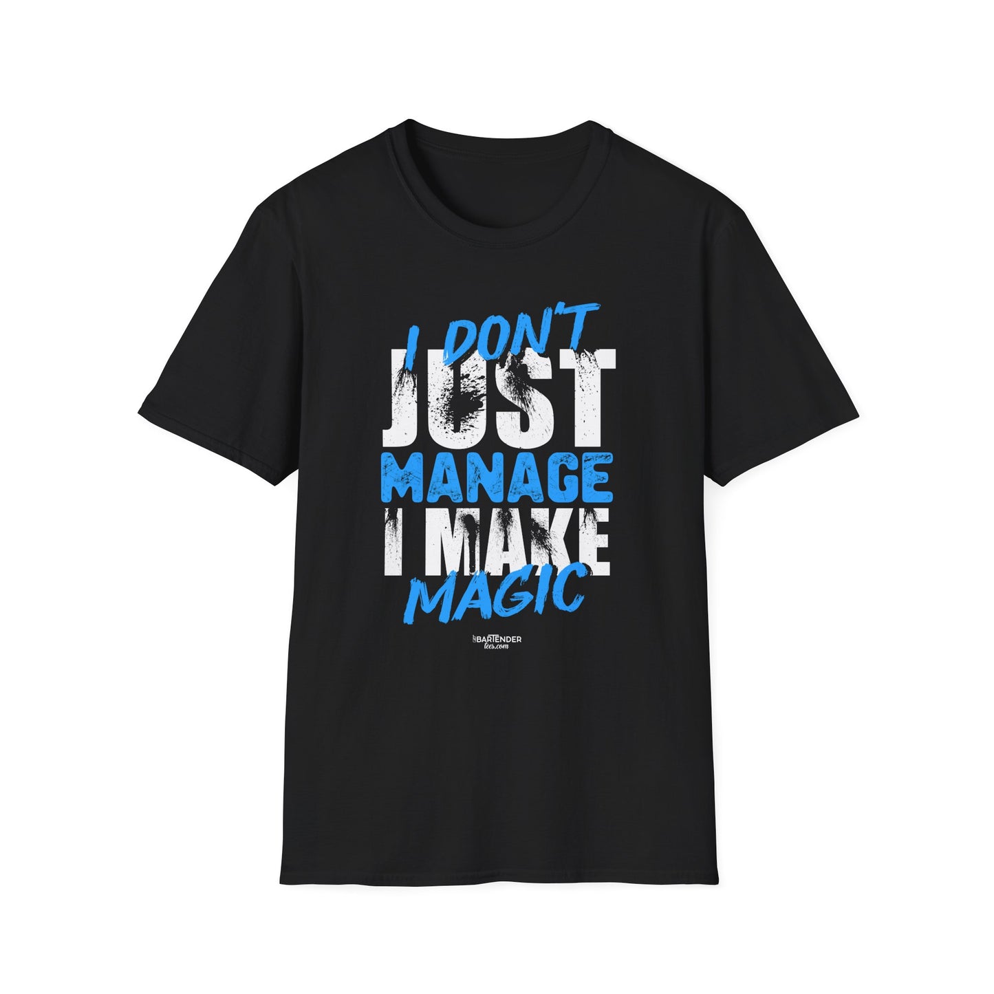 "I Don't Just Manage, I Make Magic" Unisex Softstyle T-Shirt