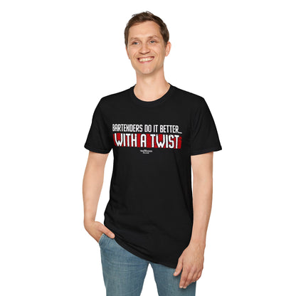 "Bartenders do it Better with a Twist" Men's Bartender Tee