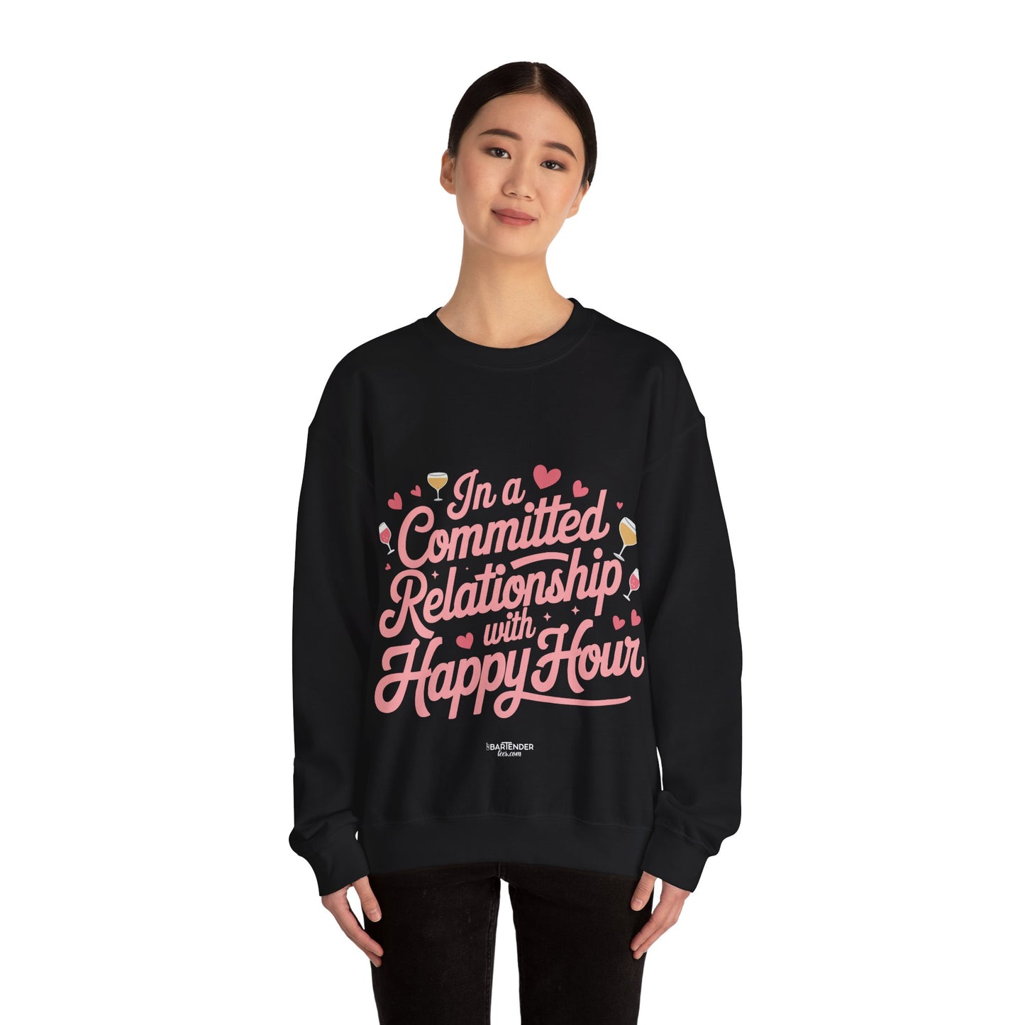 "In a committed relationship with happy hour" Bartender Sweatshirt