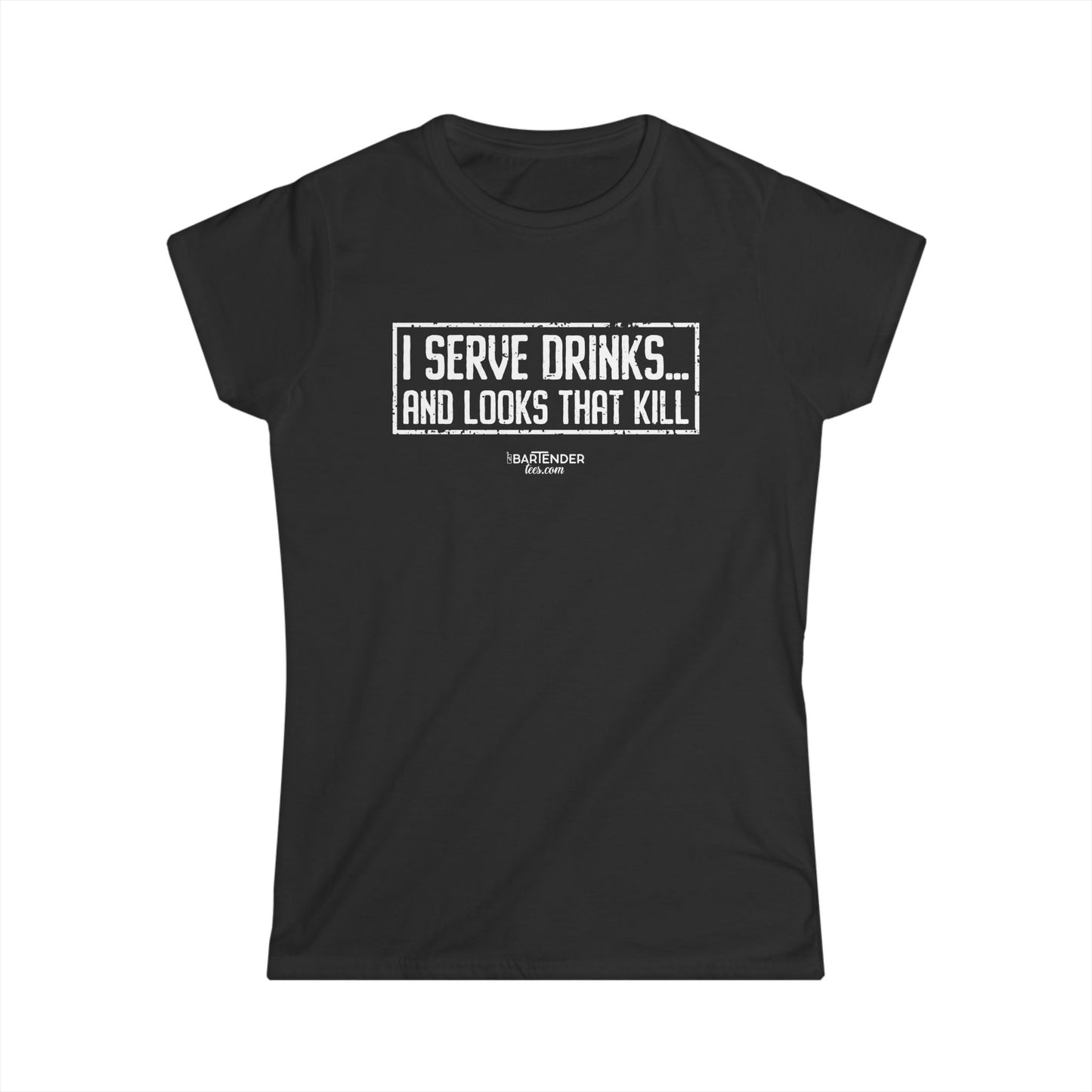 "I serve drinks and looks that kill" Women's Bartender Tee