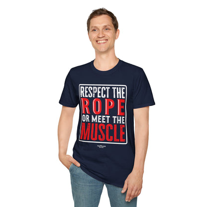 "Respect the Rope or Meet the Muscle" Softstyle T-Shirt