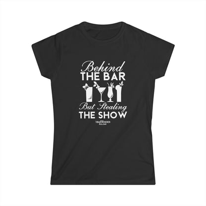 "Behind the Bar, But Stealing the Show" Women's Bartender Tee