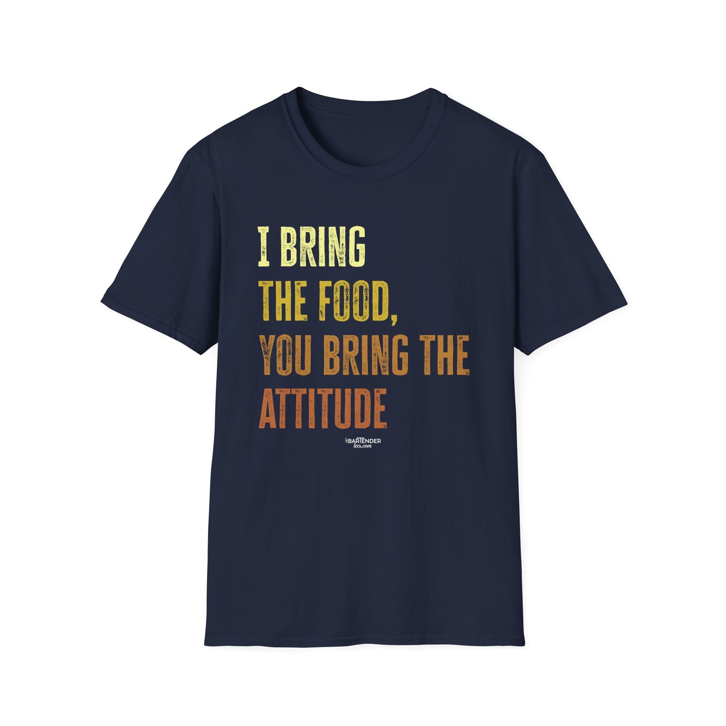 "I Bring the Food, You Bring the Attitude" Bartender Tee