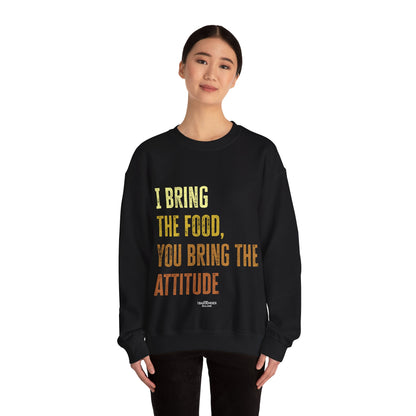 "I bring the food your bring the attitude" Bartender Sweatshirt