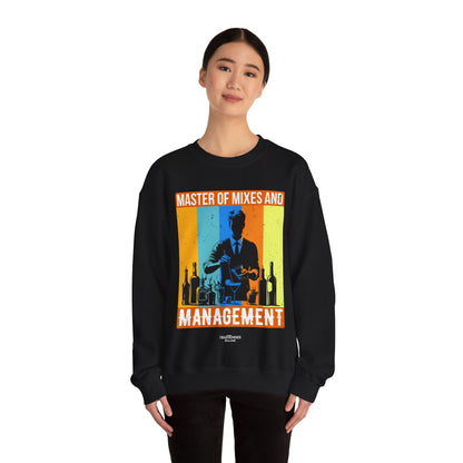 "Master of mixes and management" Bartender Sweatshirt