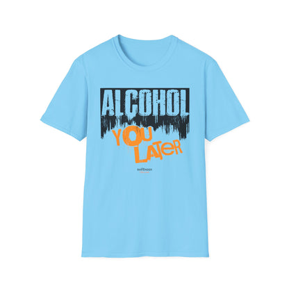 "Alcohol You Later" Bartender T-shirt