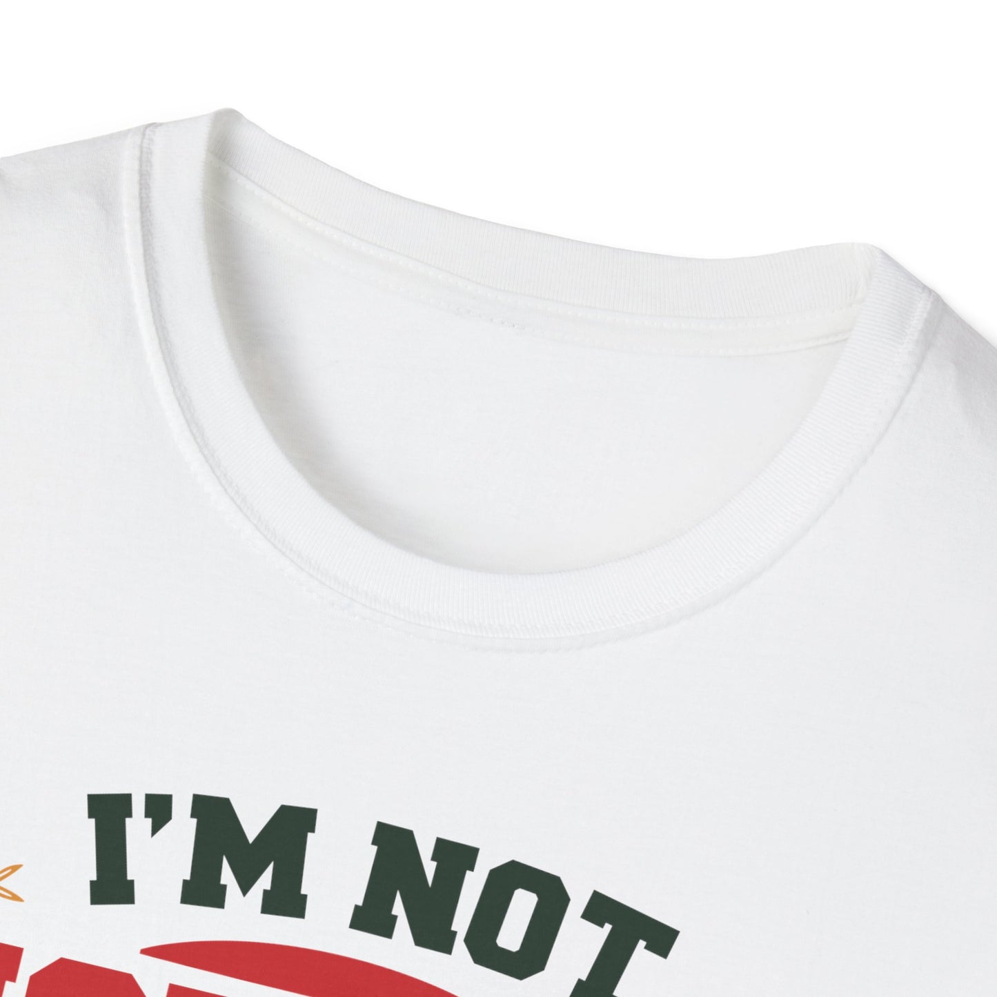 "I'm Not Just Good, I'm Your Holiday Miracle" Unisex Softstyle T-Shirt