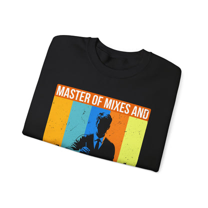 "Master of mixes and management" Bartender Sweatshirt