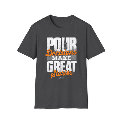 "Pour Decisions Make Great Stories" Men's Bartender Tee