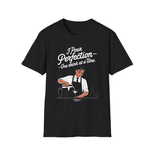 "I Pour Perfection – One Drink at a Time" Bartender T-shirt