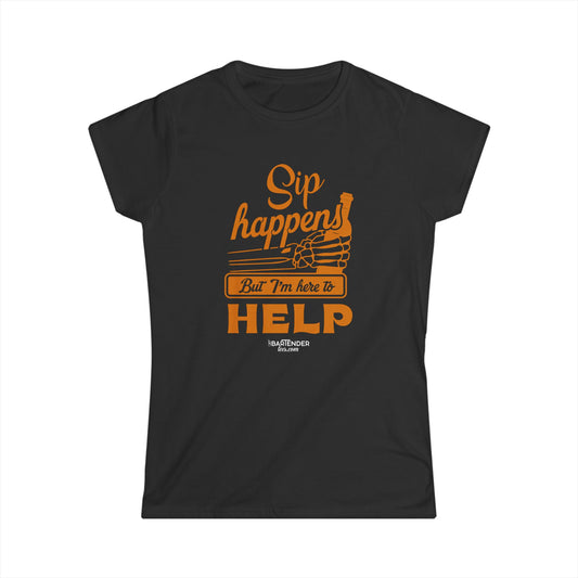 "Sip happens, but Im here to help" Women's Bartender Tee