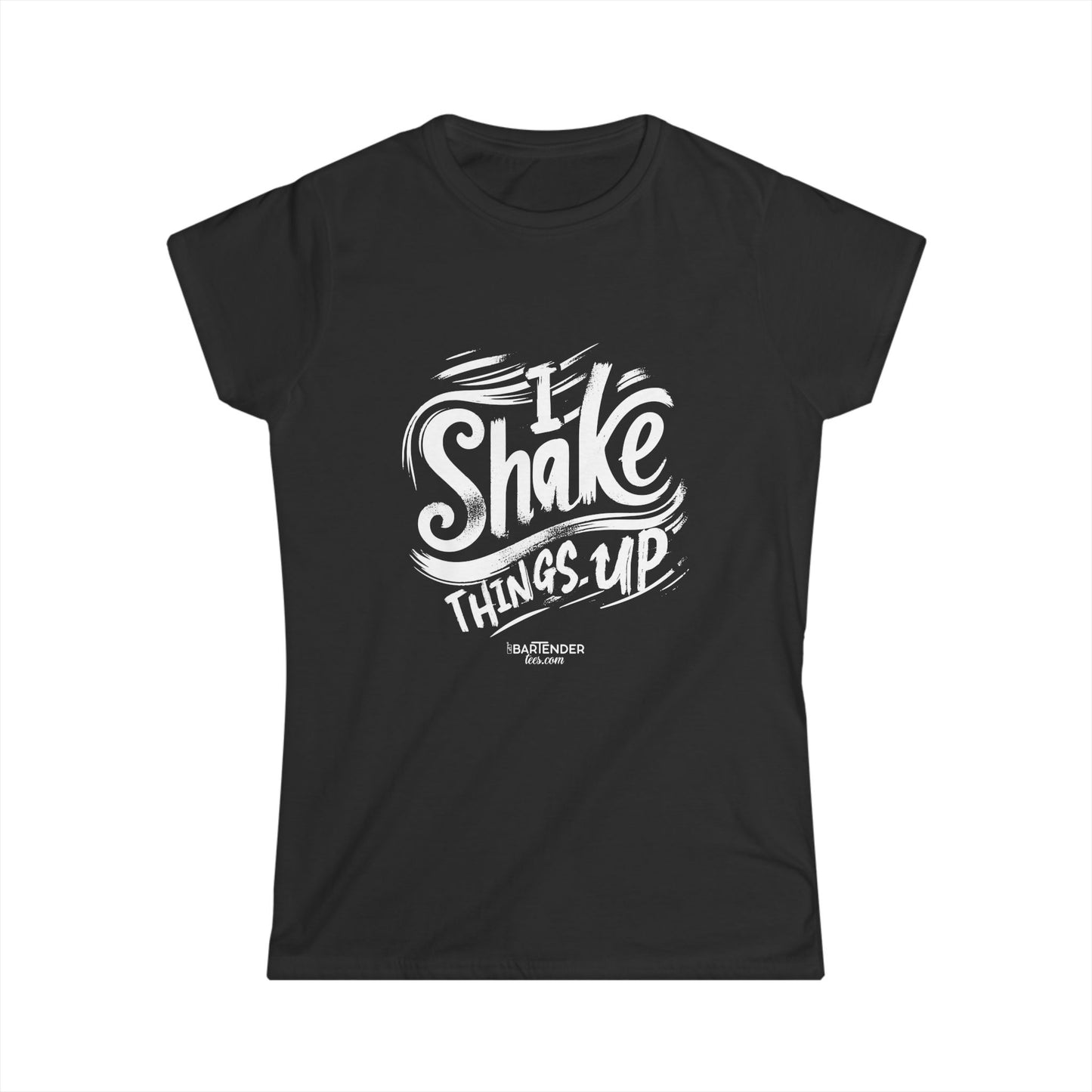 "I shake things up" Women's Bartender Tee