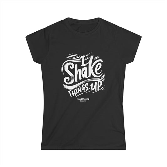 "I shake things up" Women's Bartender Tee