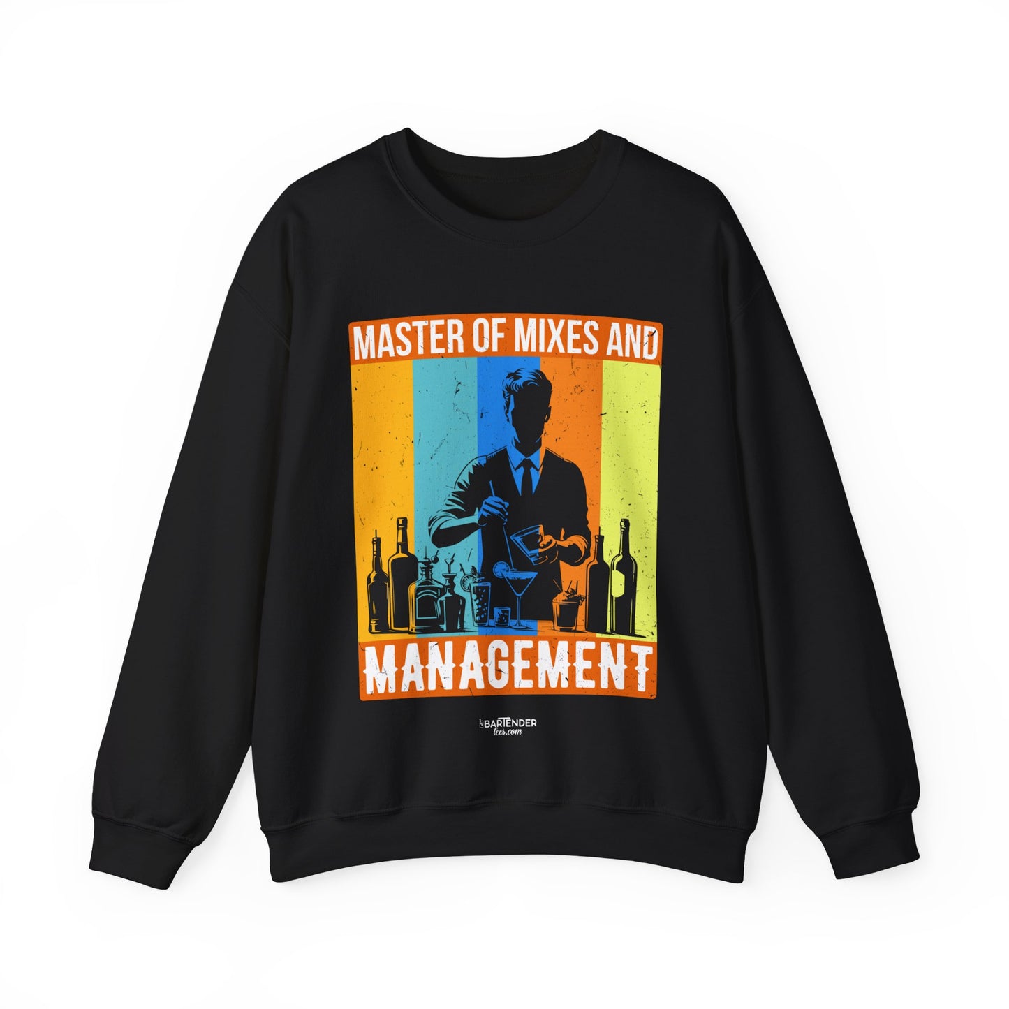 "Master of mixes and management" Bartender Sweatshirt