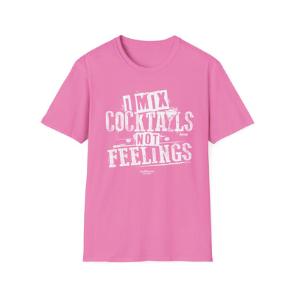 "I Mix Cocktails, Not Feelings" Bartender Tee