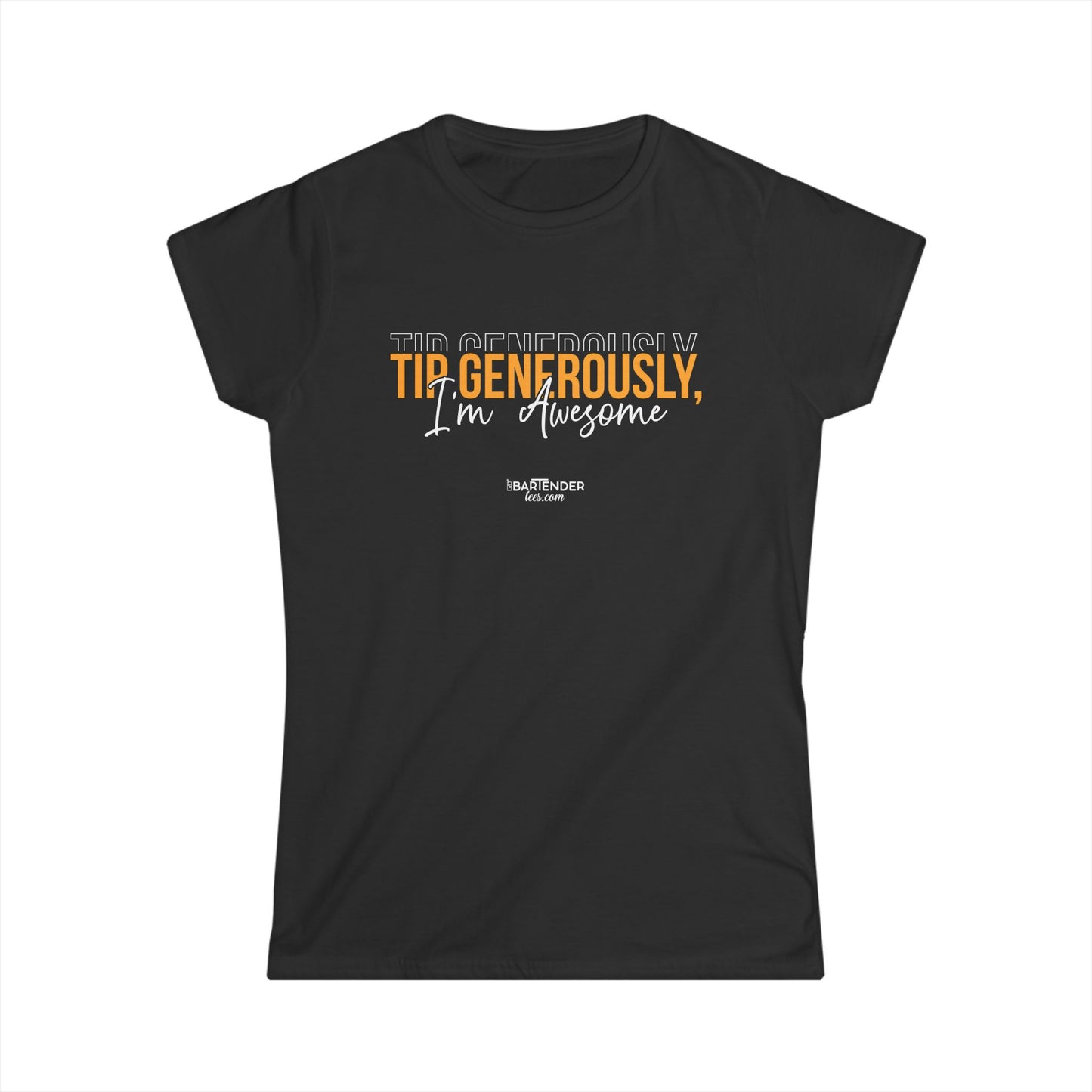 "Tip generously im awesome" Women's Bartender Tee